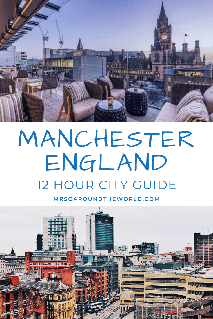 12 Hour Stopover in Manchester, UK | Where to Go in Manchester